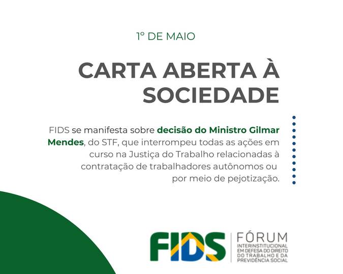 CARTA ABERTA À SOCIEDADE DO FÓRUM INTERINSTITUCIONAL EM DEFESA DO DIREITO DO TRABALHO E DA PREVIDÊNCIA SOCIAL (FIDS)