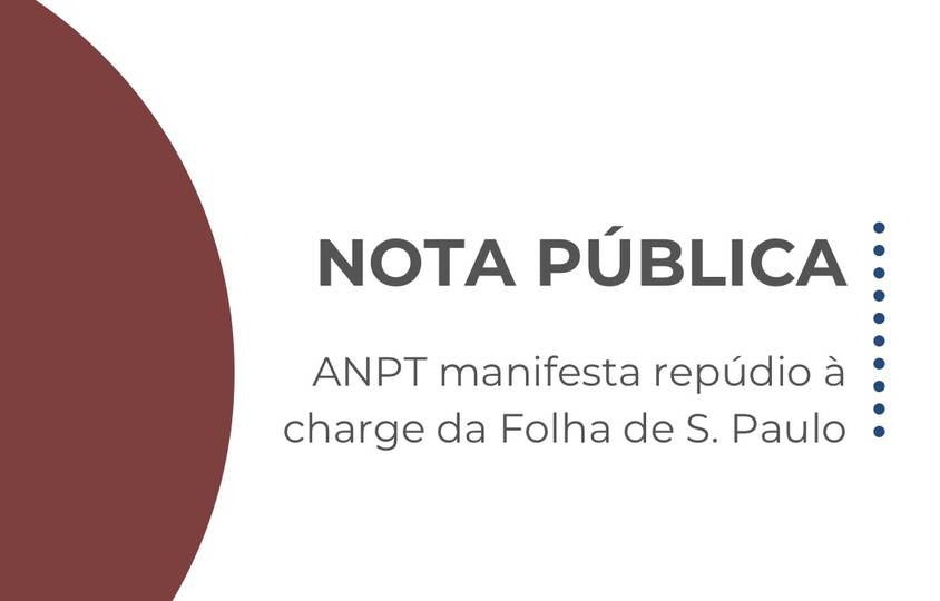 ANPT manifesta repúdio à charge da Folha de S. Paulo
