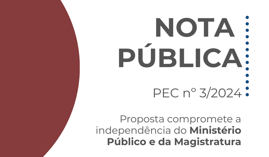 Em nota pública, ANPT manifesta preocupação com PEC nº 3/2024 e alerta para riscos à independência institucional