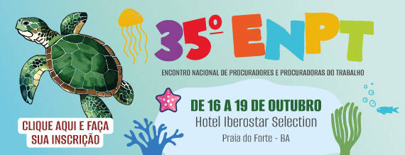 35º Encontro Nacional de Procuradores e Procuradoras do Trabalho