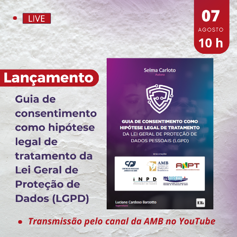 Guia de consentimento como hipótese legal de tratamento da LGPD será lançado em live